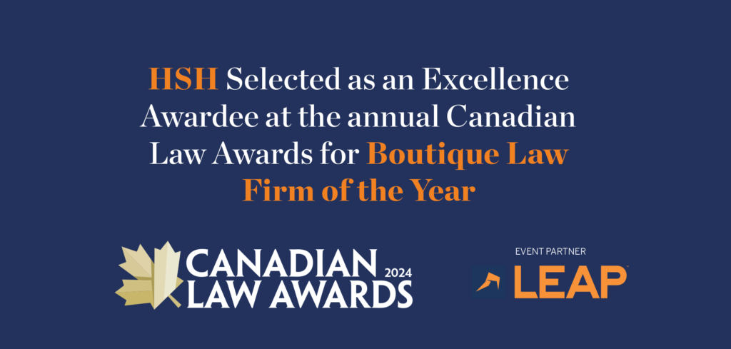HSH Selected an an Excellence Awardee at the annual Canadian Law Awards for Boutique Law Firm of the Year